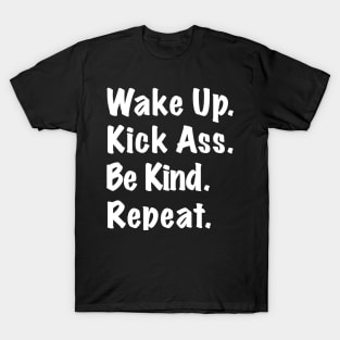 wake up be kind repeat T-Shirt